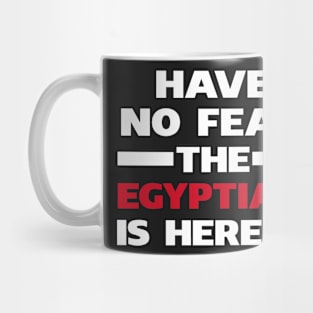 Have No Fear The Egyptian Is Here Proud Mug